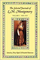 The Journals of L M Montgomery: Volume 1